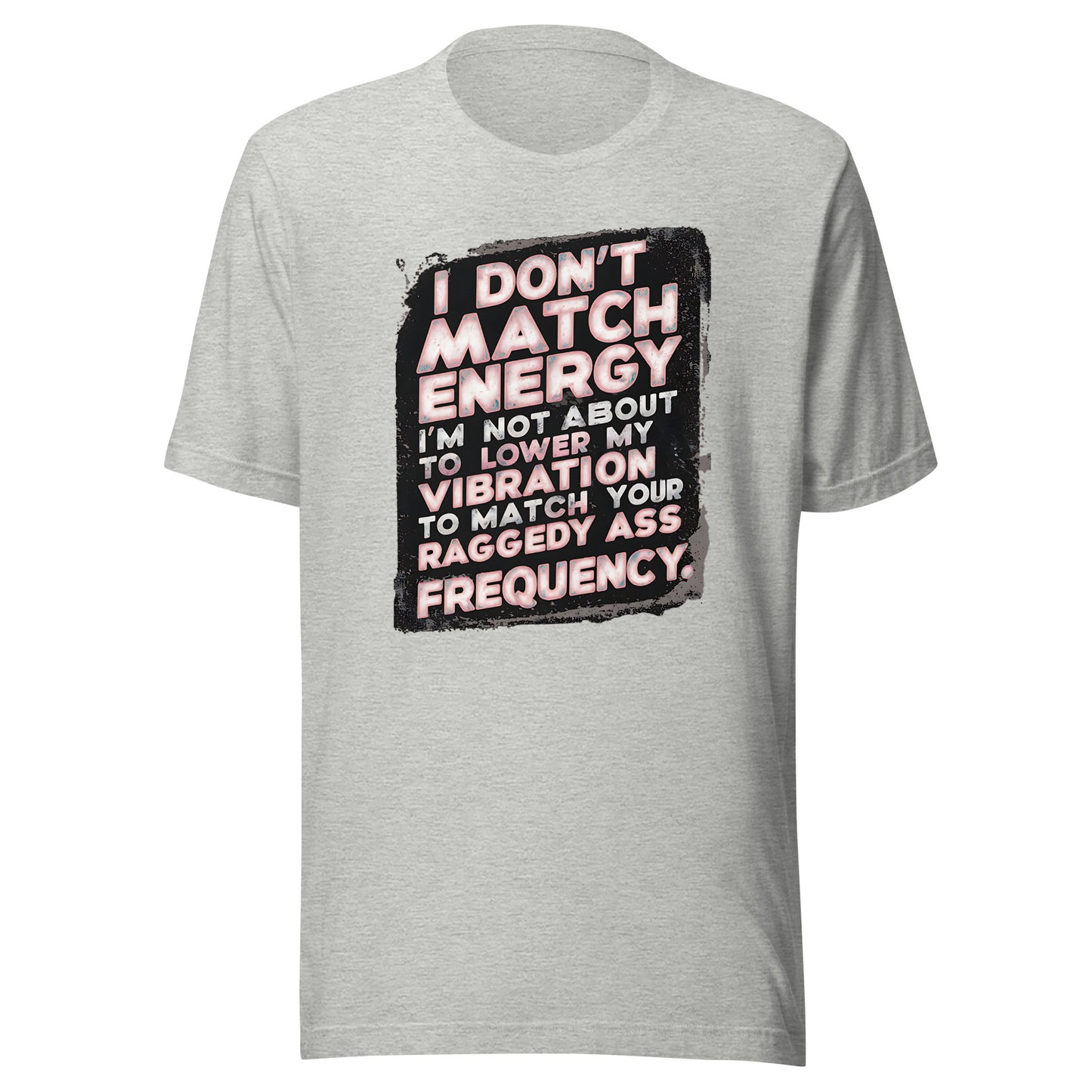 I Don't Match Energy/Raggedy Energy