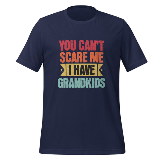 You can't scare me, I have Grandkids!