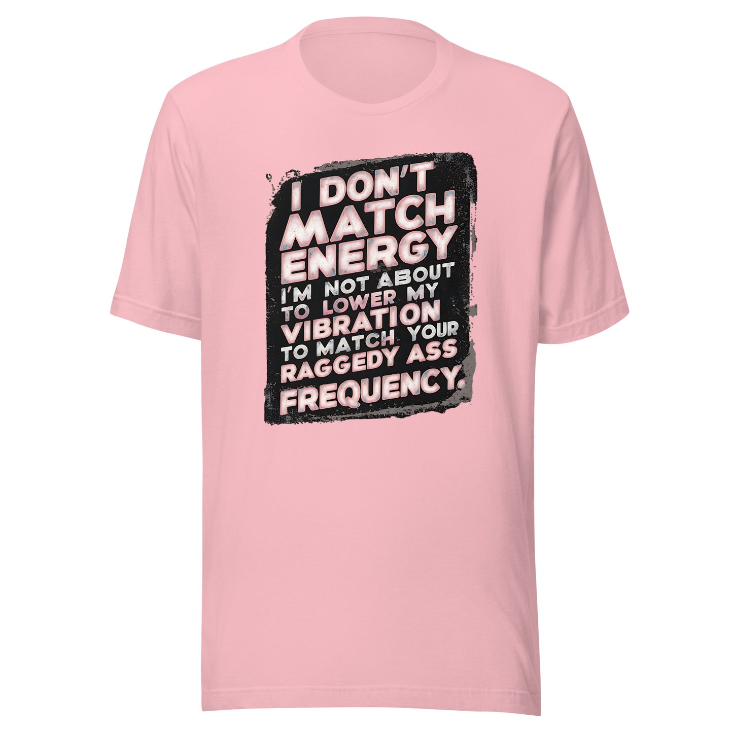 I Don't Match Energy/Raggedy Energy