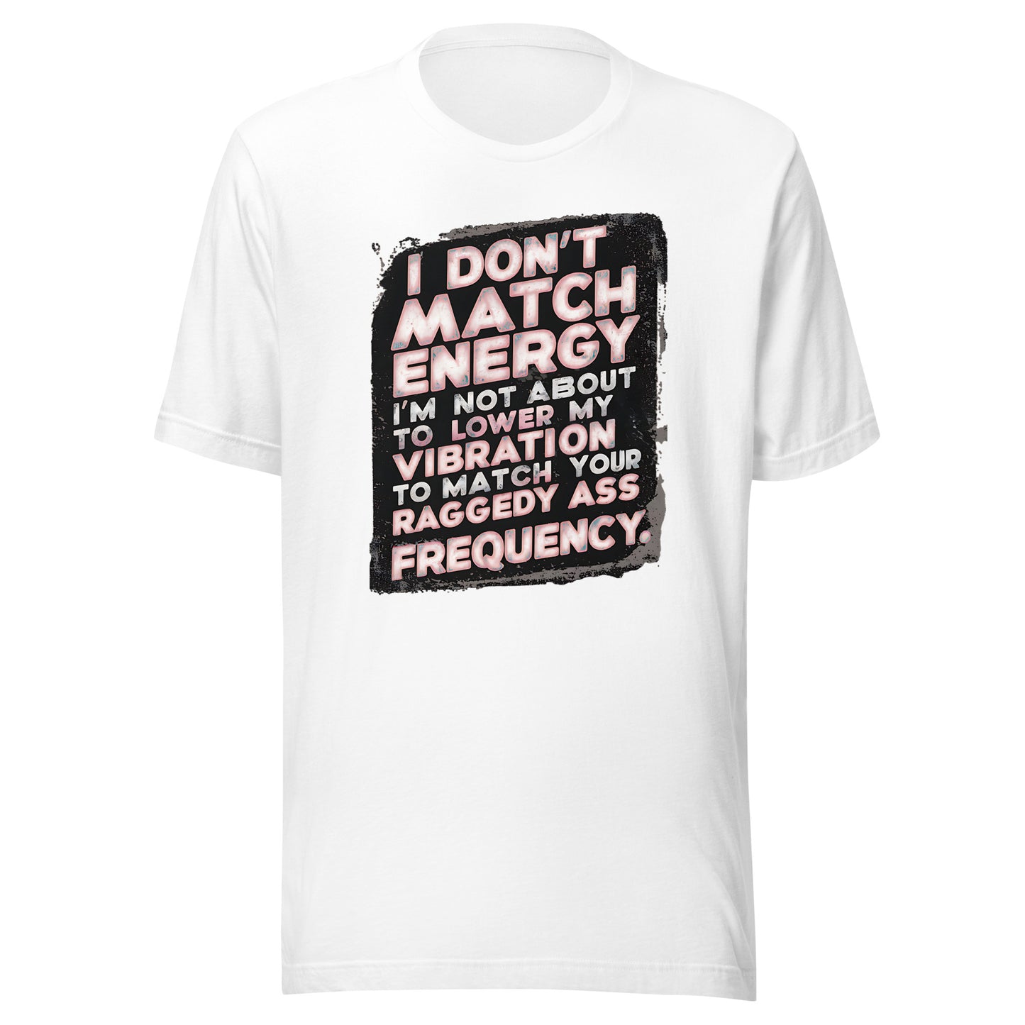 I Don't Match Energy/Raggedy Energy